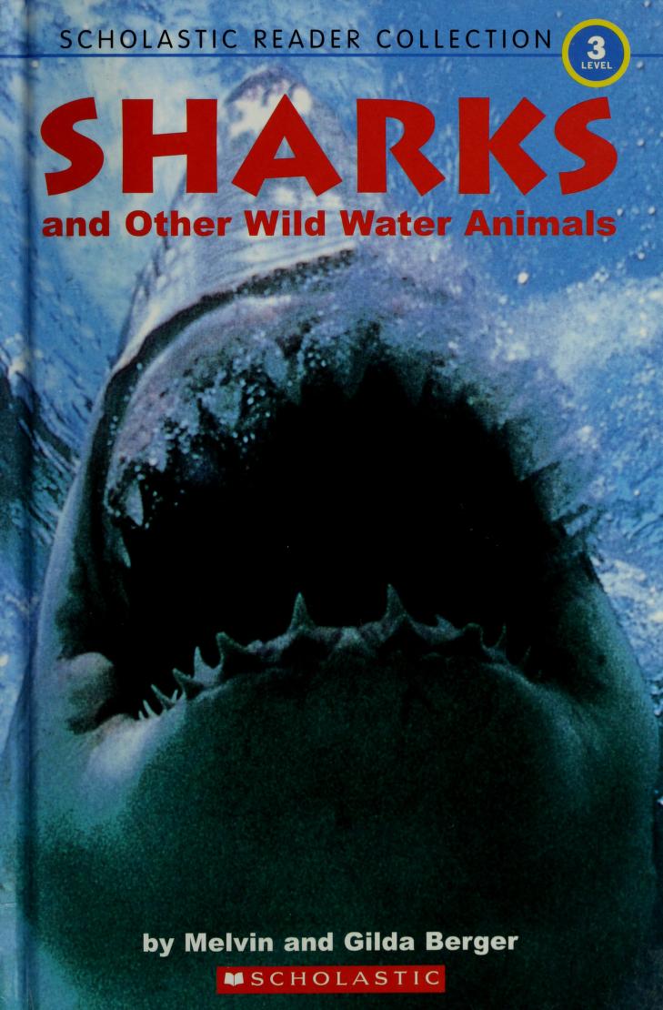 Sharks and other wild water animals : four underwater stories : Berger,  Melvin : Free Download, Borrow, and Streaming : Internet Archive